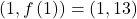 \left( {1,f\left( 1 \right)} \right) = \left( {1,13} \right)