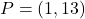 P = \left( {1,13} \right)